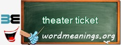 WordMeaning blackboard for theater ticket